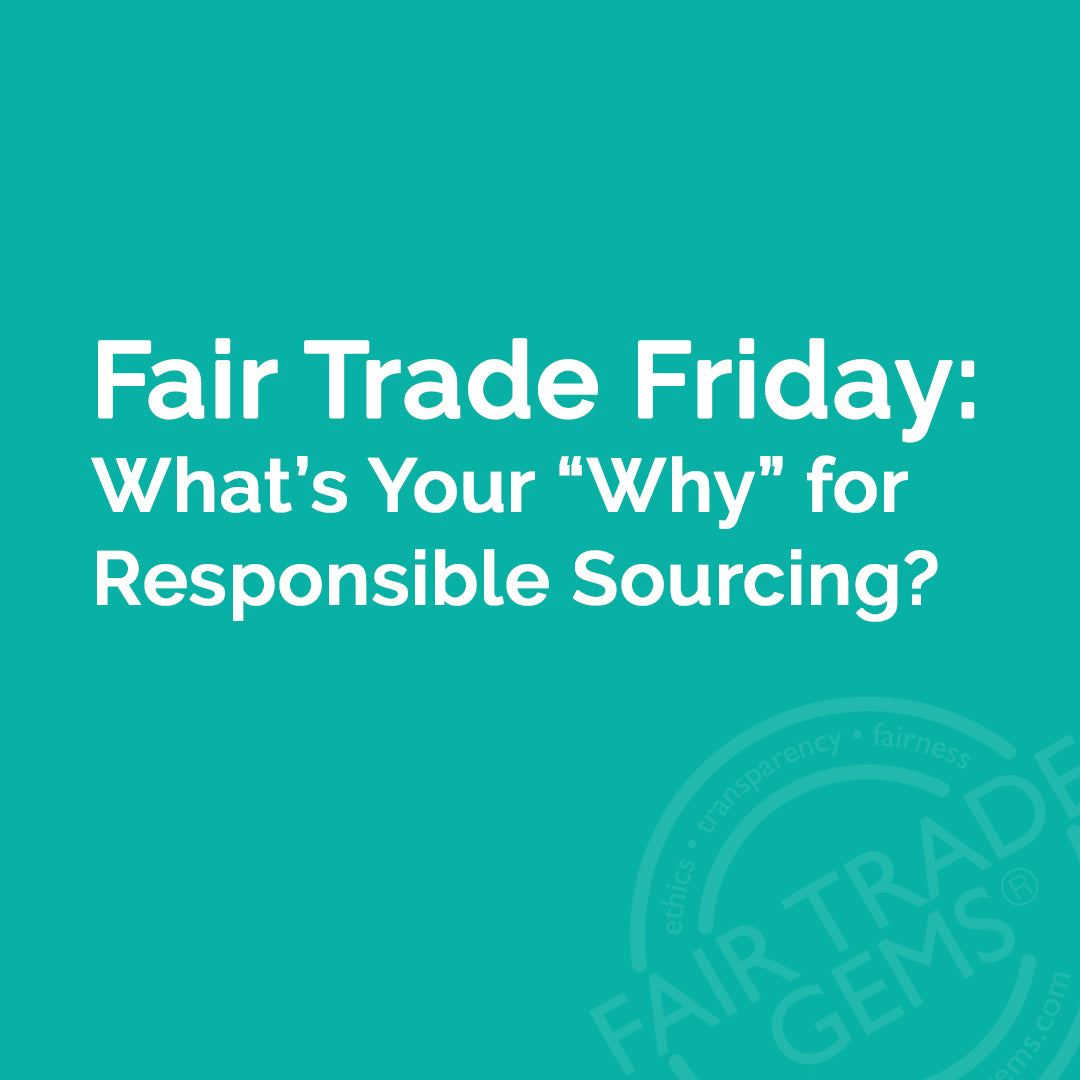 Fair Trade Friday: What's Your "Why"?