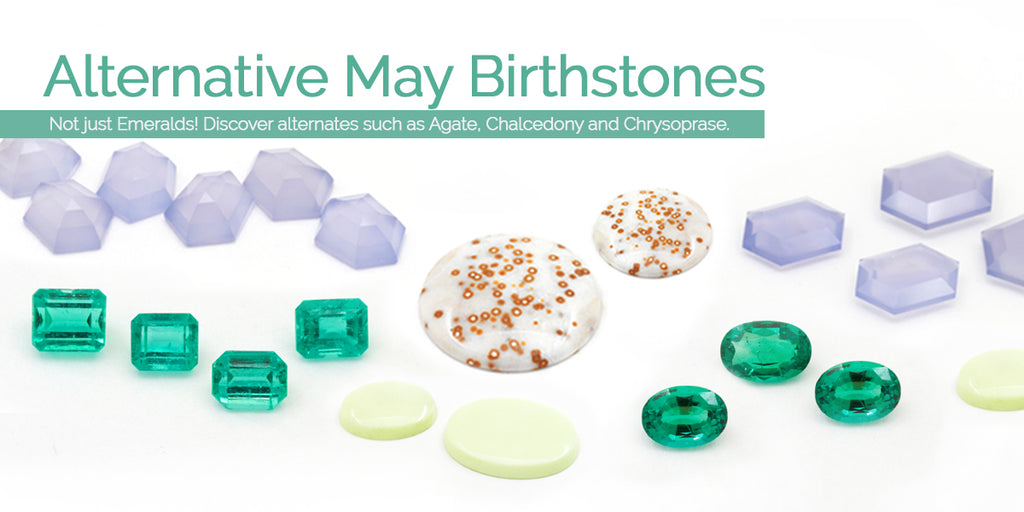 Alternative May Birthstones – What’s really ‘standard’ anymore?