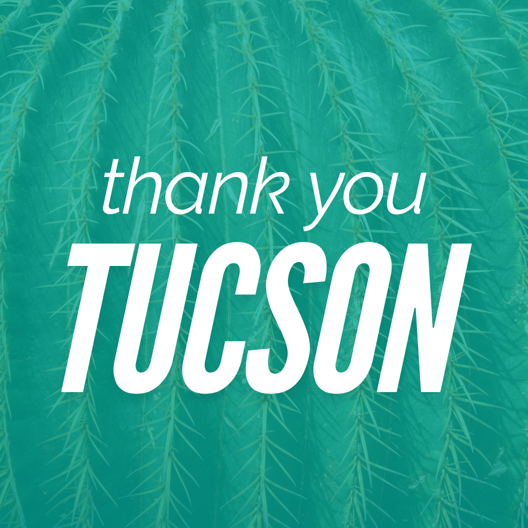 Thank You, Tucson!